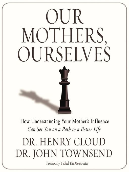 Title details for Our Mothers, Ourselves by Henry Cloud - Available